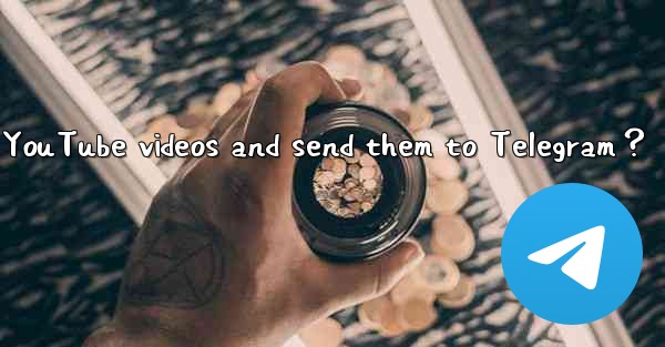 How to use a bot to download YouTube videos and send them to