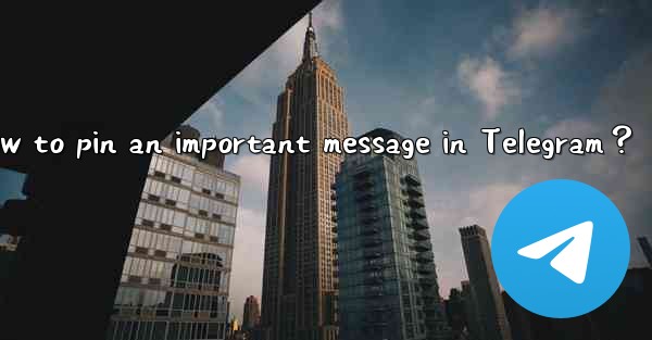 <b>How to pin an important message in Telegram？</b>