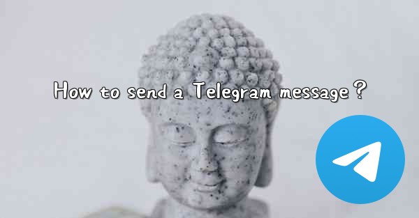 How to send a Telegram message？