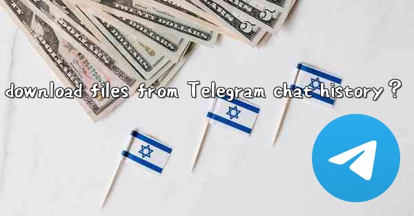 How to selectively download files from Telegram chat history