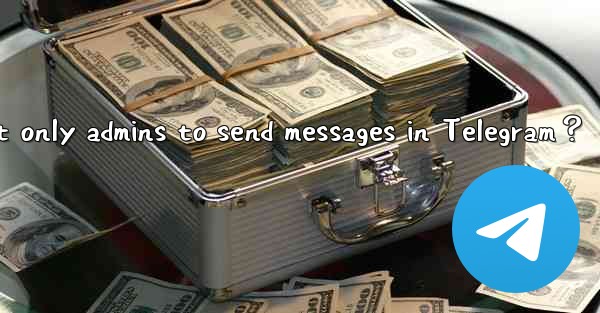 How to set only admins to send messages in Telegram？