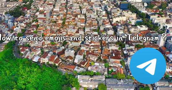 How to send emojis and stickers in Telegram？