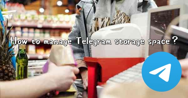 How to manage Telegram storage space？
