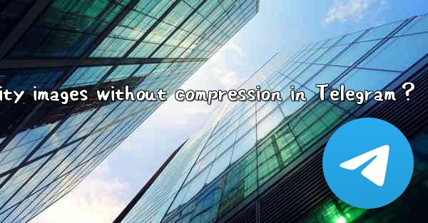 How to send original quality images without compression in T