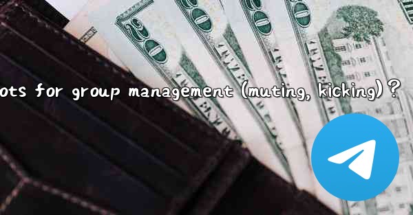 <b>How to use Telegram bots for group management (muting, kicki</b>