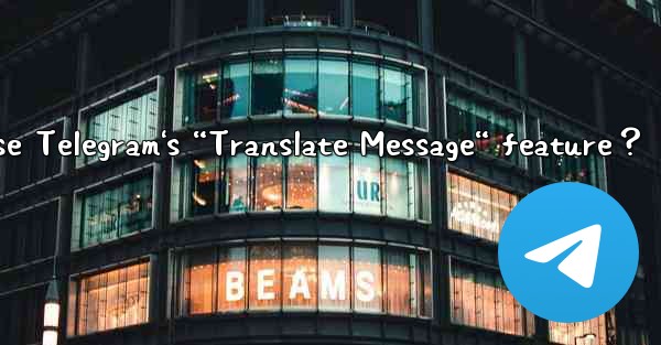 How to enable and use Telegram's “Translate Message“ feature
