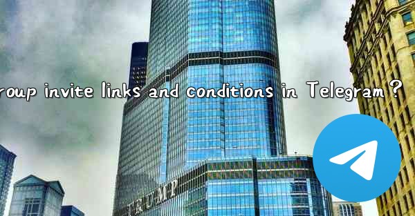 <b>How to set group invite links and conditions in Telegram？</b>