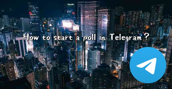 How to start a poll in Telegram？