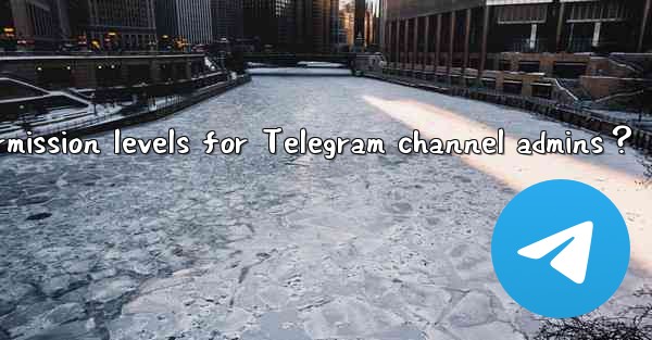 <b>How to set different permission levels for Telegram channel </b>